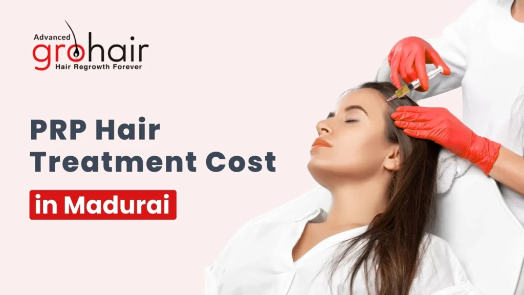 PRP Hair Treatment Cost in Madurai